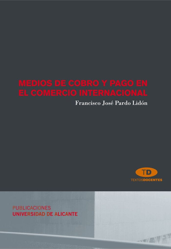 MEDIOS DE COBRO Y PAGO EN EL COMERCIO INTERNACIONAL, de Pardo Lidón | portada del libro