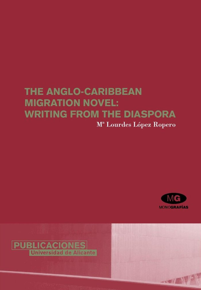 The Anglo-Caribbean Migration Novel: Writing from the Diaspora, de López Ropero, María Lourdes | portada del libro