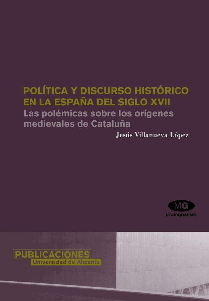 Política y discurso histórico en la España del siglo XVII, de Villanueva López | portada del libro