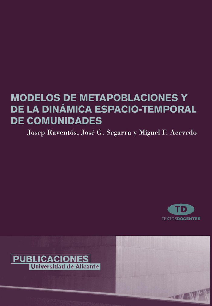 Modelos de metapoblaciones y de la dinámica espacio-temporal de comunidades, de Raventós Bonhevi | portada del libro