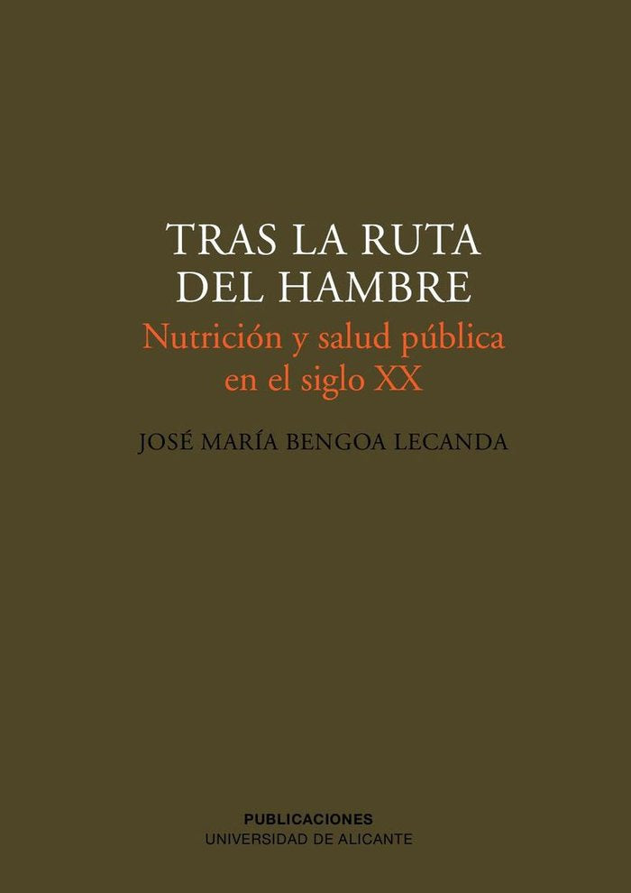 Tras la ruta del hambre, de Bengoa Lecanda, José María | portada del libro