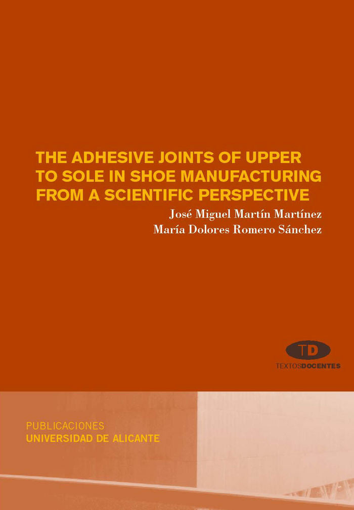 The adhesive joints of upper to sole in shoe manufacturing from a scientific perspective, de Martín Martínez | portada del li