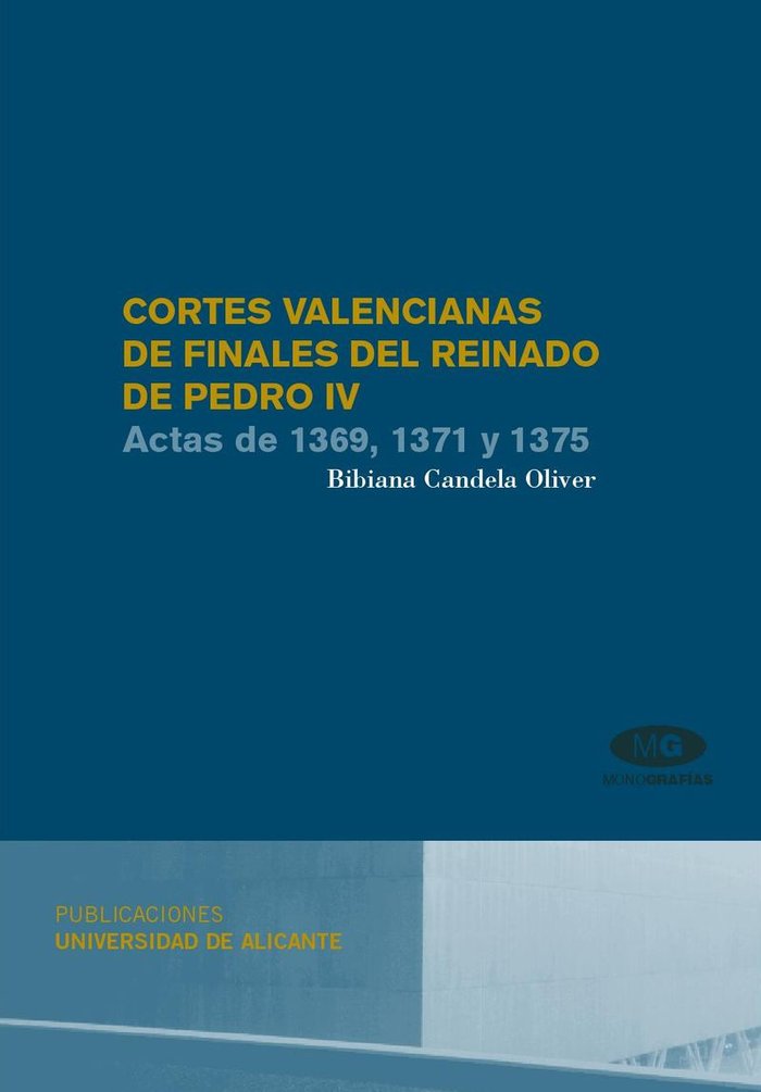 Cortes valencianas de finales del reinado de Pedro IV, de Candela Oliver | portada del libro
