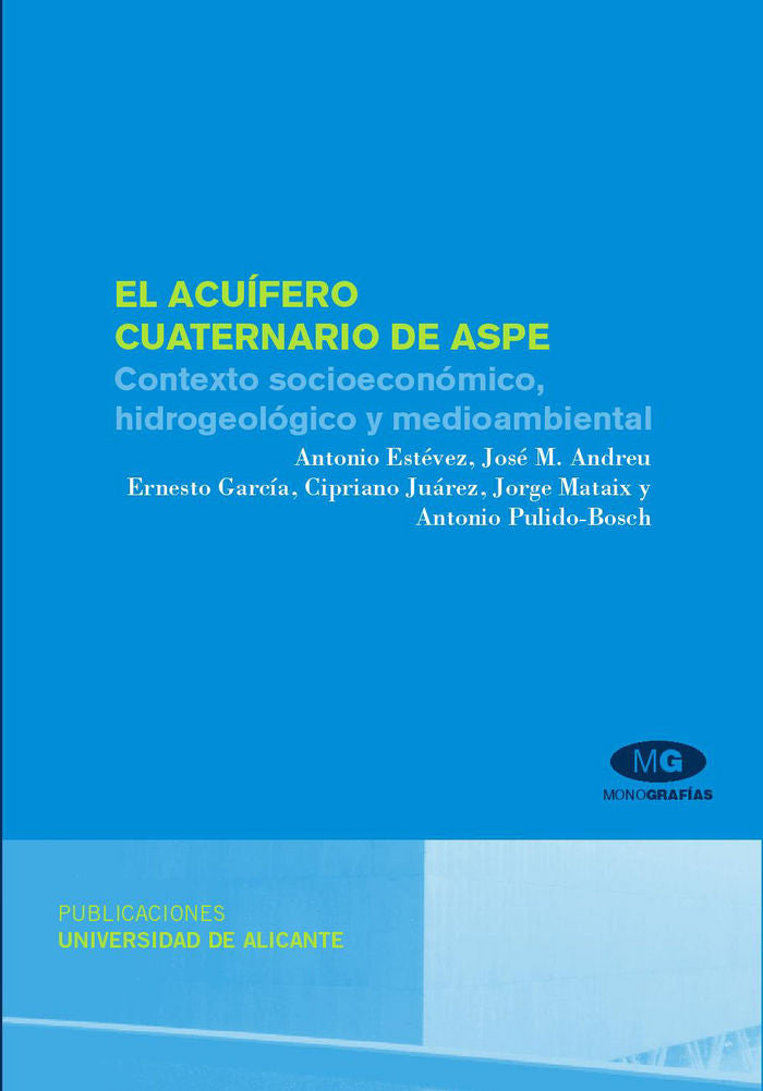 El acuífero cuaternario de Aspe. Contexto socioeconómico, hidrogeológico y medioambiental, de Estévez Rubio | portada del lib