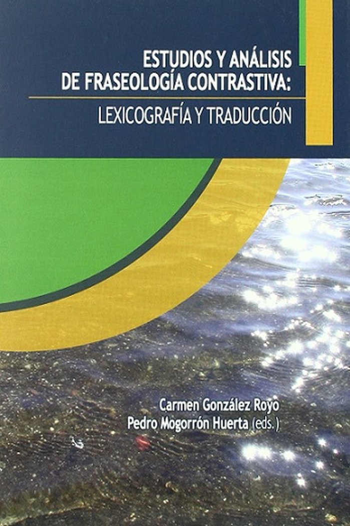 Estudios y análisis de fraseología contrastiva: lexicografía y traducción, de Anónimo | portada del libro
