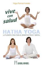 Vive con salud. Hatha yoga, de Yogui Ramacharaka | portada del libro