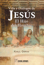 Vida y diálogos de Jesús, el hijo del hombre, de Khalil | portada del libro
