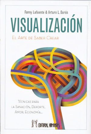 Visualización. El arte de saber crear, de Fanny Lafuente & Arturo L. Garós | portada del libro