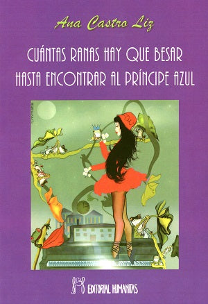 Cuántas ranas hay que besar hasta encontrar al príncipe azul, de Ana | portada del libro