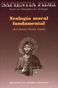 Teolog¡a moral fundamental, de FLECHA ANDRES, JOSE ROMAN | portada del libro