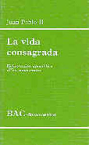 La vida consagrada. Exhortación apostólica Vita consecrata, de Juan Pablo II | portada del libro