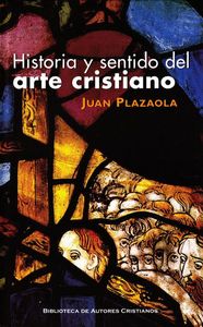 Historia y sentido del arte cristiano, de Plazaola Artola, Juan | portada del libro