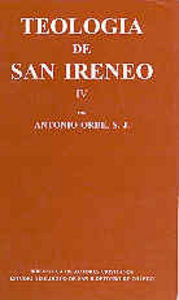 Teología de San Ireneo. IV: Traducción y comentario del libro IV del Adversus haereses, de Orbe | portada del libro