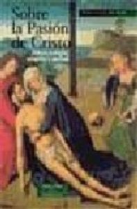 Sobre la pasión de Cristo, de Mier, Francisco de | portada del libro