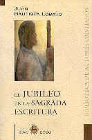 El jubileo en la Sagrada Escritura, de Bautista Lobato, Juan | portada del libro