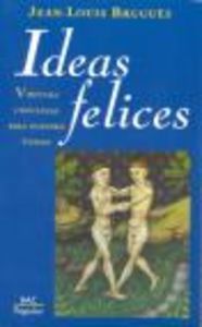 Ideas felices. Virtudes cristianas para nuestro tiempo, de Brugués, Jean-Louis | portada del libro