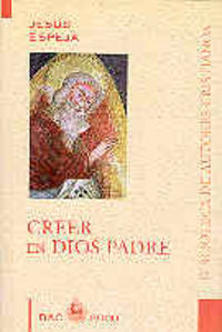 Creer en Dios Padre, de Espeja Pardo, Jesús | portada del libro