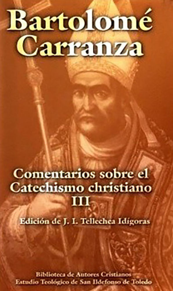 Comentarios sobre el Catechismo christiano. III, de Carranza, Bartolomé | portada del libro