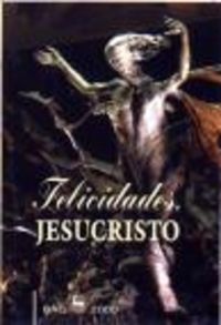 Felicidades, Jesucristo, de Varios autores | portada del libro