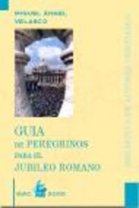 Guía de peregrinos para el jubileo romano, de Velasco, Miguel Ángel | portada del libro