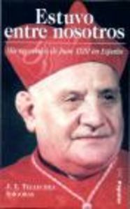 Estuvo entre nosotros. Mis recuerdos de Juan XXIII en España, de Tellechea Idígoras, José Ignacio | portada del libro