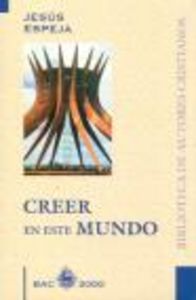 Creer en este mundo, de Espeja Pardo, Jesús | portada del libro