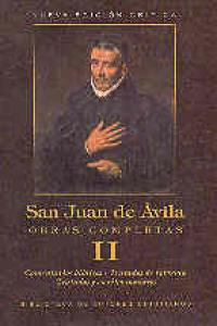 Obras completas de San Juan de Ávila. II: Comentarios bíblicos. Tratados de reforma. Tratados menore, de San Juan de Ávila | 