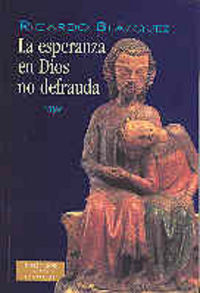 La esperanza en Dios no defrauda, de Blázquez Pérez, Ricardo | portada del libro