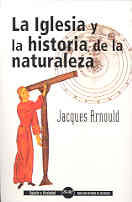 La Iglesia y la historia de la naturaleza, de Arnould, Jacques | portada del libro