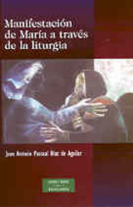Manifestación de María a través de la liturgia, de Pascual Díaz de Aguilar, Juan Antonio | portada del libro