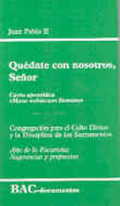 Quédate con nosostros, Señor. Carta apostólica "Mane nobiscum Domine" / Año de la eucaristía. Sugere, de Juan Pablo II | port