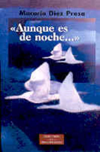 Aunque es de nocheà, de Díez Presa, Macario | portada del libro