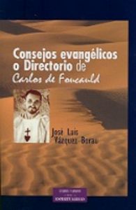«Consejos evangélicos» o «Directorio» de Carlos de Foucauld, de Vázquez Borau, José Luis | portada del libro