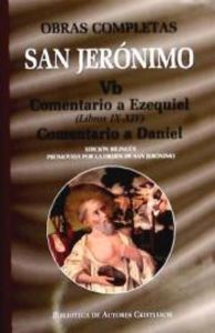 Obras completas de San Jerónimo. Vb: Comentario a Ezequiel (Libros IX-XIV). Comentario al profeta Da, de San Jerónimo | porta