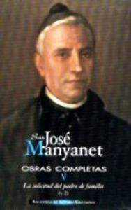 Obras completas de San José Manyanet. V: La solicitud del padre de familia. Epistolario de José Many, de San José Manyanet | 