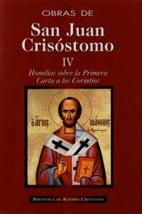 Obras de San Juan Crisóstomo. IV: Homilías sobre la Primera Carta a los Corintios, de San Juan Crisóstomo | portada del libro