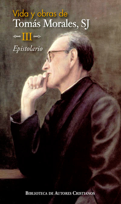 Vida y obras de Tomás Morales, SJ. III: Epistolario, de Morales Pérez, Tomás | portada del libro
