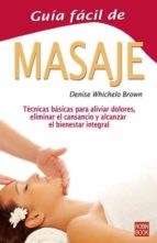 Guía fácil de masaje, de DENISE WHICHELLO BROWN | portada del libro