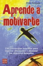 Aprende a motivarte, de Eric Jensen | portada del libro