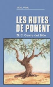 El Centre del Món (Les rutes de Ponent IV), de Vidal, Vidal | portada del libro