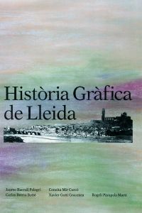 Història gràfica de Lleida, de AA.VV. | portada del libro