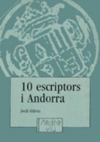 10 escriptors i Andorra, de Gàlvez, Jordi | portada del libro