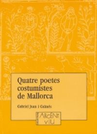 Quatre poetes costumistes de Mallorca, de Juan Galmes, Gabriel | portada del libro