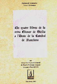 Els quatre llibres de la reina Elionor de Sicília a l'Arxiu de la catedral de Barcelona, de Anglada, Margarida | portada del 
