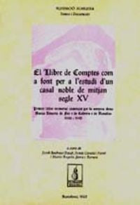 El llibre de comptes com a font per a l'estudi d'un casal noble de mitjan segle XV, de Andreu, Jordi | portada del libro