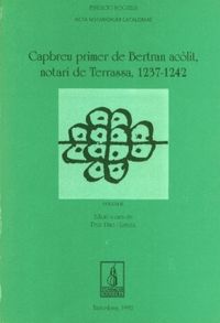 Capbreu primer de Bertran acòlit, notari de Terrassa (1237-1242). Volum II, de Puig i Ustrell, Pere | portada del libro