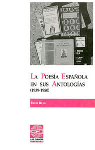 La poesía española en sus antologías (1939-1980). Volumen II, de Bayo, Emili | portada del libro