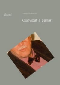 Convidat a parlar, de Vallverdú Aixalà, Josep | portada del libro
