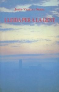 Lleida per a la gent, de Varela Serra, Josep | portada del libro