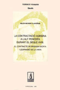 La contractació agrària a l'Alt Penedès durant el s. XVIII. El contracte de rabassa morta i l'expans, de Moreno Claveríes, Be